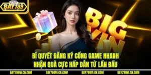 Bí Quyết Đăng Ký Cổng Game Nhanh – Nhận Quà Cực Hấp Dẫn Từ Lần Đầu