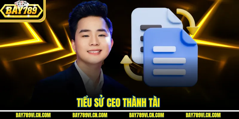 Tiểu sử CEO Thành Tài